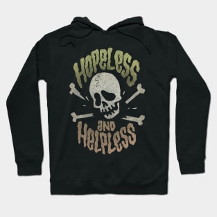 Hopeless & Helpless Hoodie